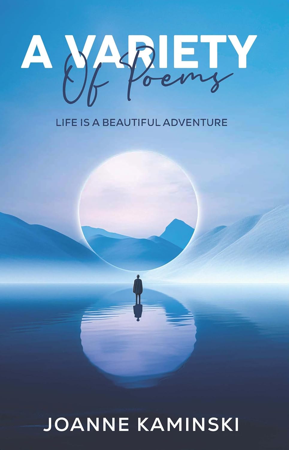 A Variety of Poems by Joanne Kaminski
