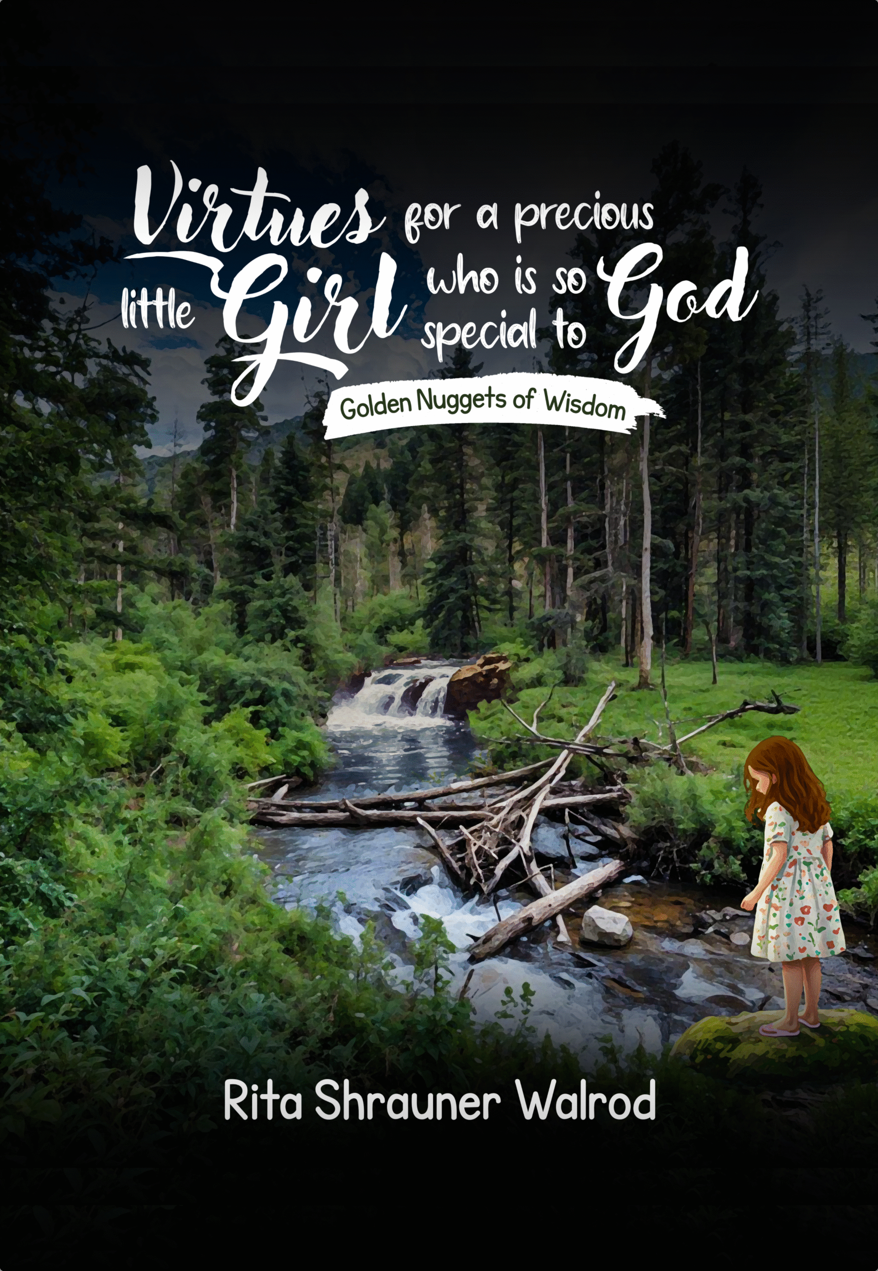 Virtues for a Precious Little Girl who is so Special to God by Rita Shrauner Walrod