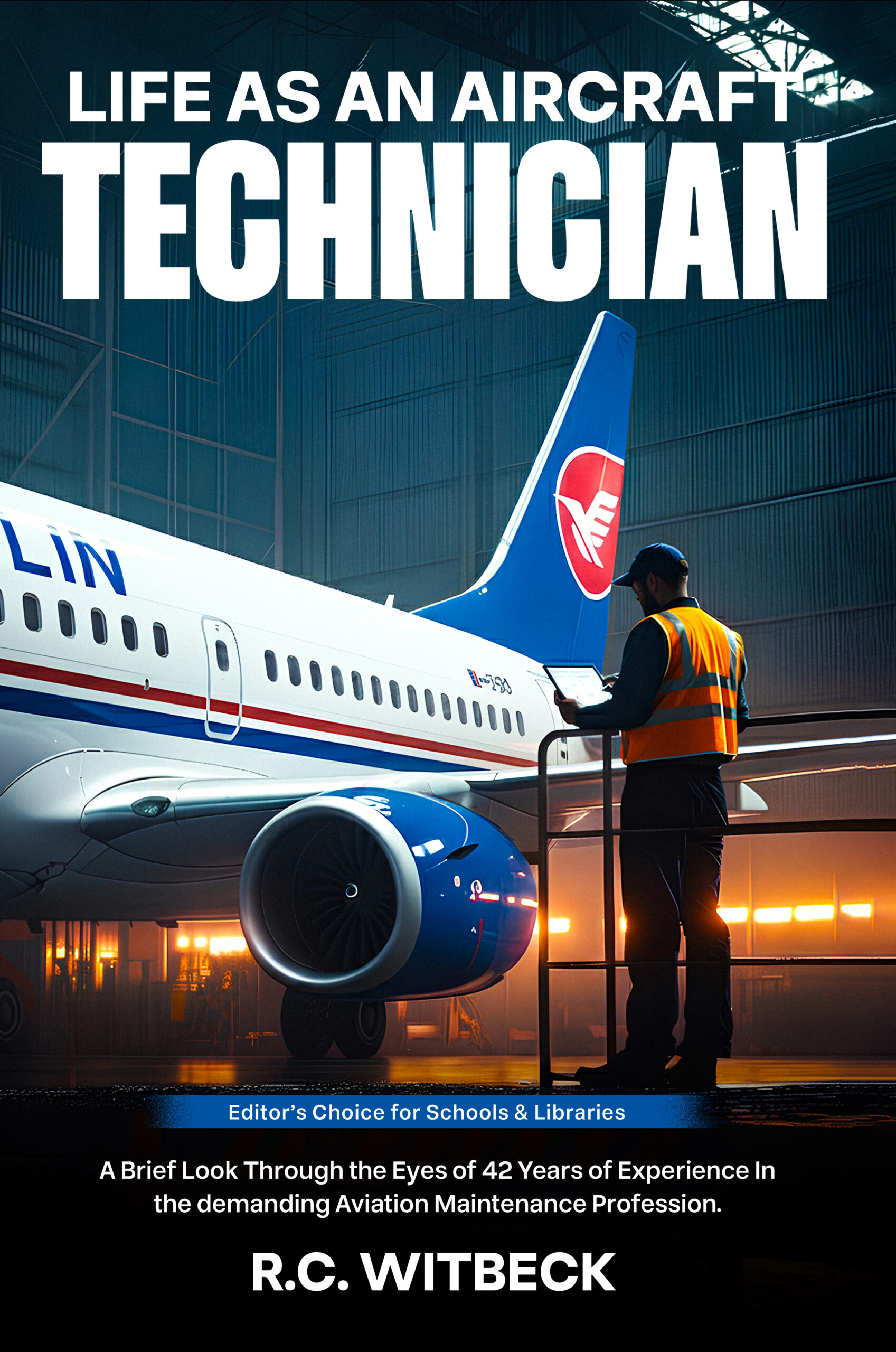 Life as an Aircraft Technician by R.C. Witbeck